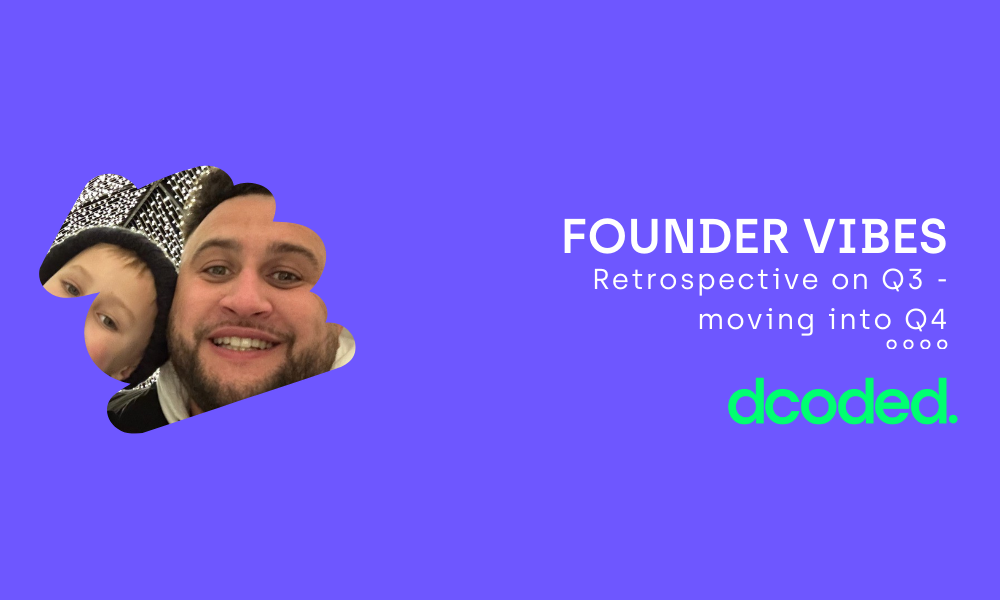 Founder Vibes - Retrospective on Q3